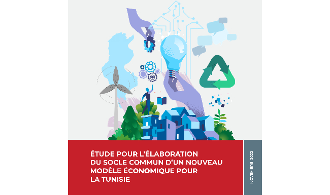 ÉTUDE POUR L’ÉLABORATION DU SOCLE COMMUN D’UN NOUVEAU MODÈLE ÉCONOMIQUE POUR LA TUNISIE