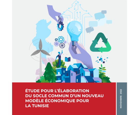 ÉTUDE POUR L’ÉLABORATION DU SOCLE COMMUN D’UN NOUVEAU MODÈLE ÉCONOMIQUE POUR LA TUNISIE